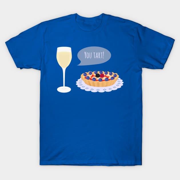 You Tart! T-Shirt by AlexMathewsDesigns